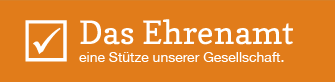 Das Ehrenamt  - eine Stütze unserer Gesellschaft.